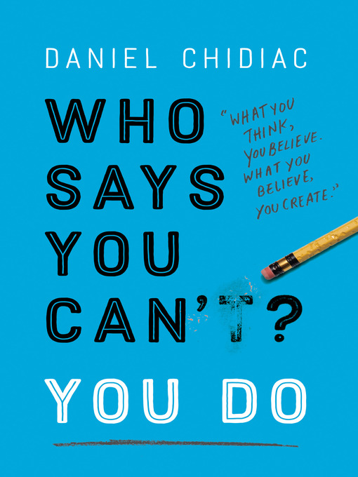Title details for Who Says You Can't? You Do by Daniel Chidiac - Available